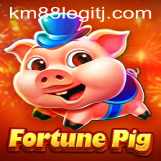 Exploring the Exciting World of FortunePig and the Legitimacy of km88